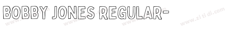 Bobby Jones Regular字体转换 Bobby Jones Regular字体转换